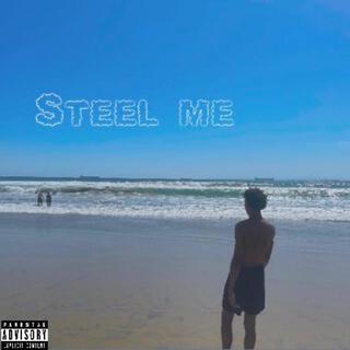 STEEL ME