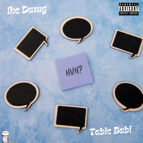 Huh Huh ft. Tabie Babi | Boomplay Music