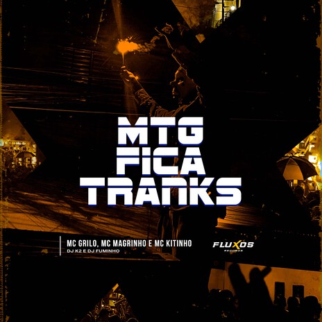 Mtg Fica Tranks ft. DJ K2, DJ Fuminho, MC Kitinho & MC Grilo | Boomplay Music