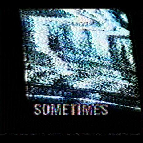 Sometimes | Boomplay Music