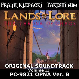 Lands of Lore I: The Throne of Chaos: PC-9821 OPNA Version B, Vol.II (Original Game Soundtrack)