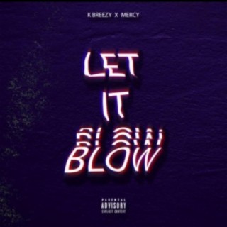 Let It Blow (feat. J Mercy)