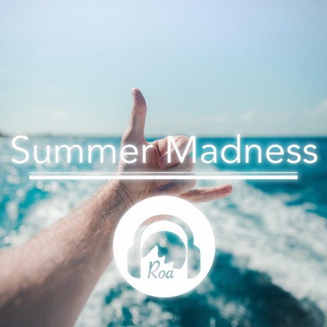 Summer Madness | Boomplay Music