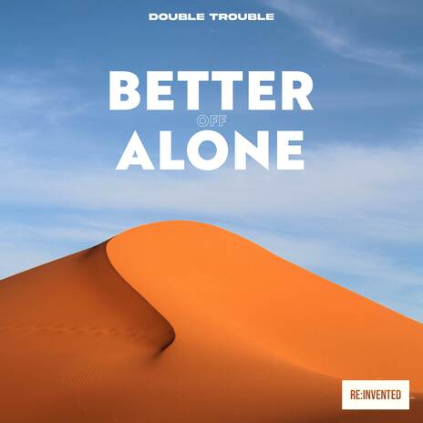 Better Off Alone | Boomplay Music