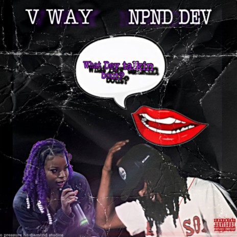 What dey talkin bout ft. V WAY | Boomplay Music