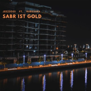 Sabr ist Gold ft. Robssoska lyrics | Boomplay Music