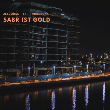 Sabr ist Gold ft. Robssoska | Boomplay Music