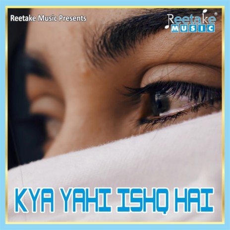 KYA YAHI ISHQ HAI | Boomplay Music