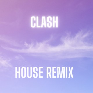 CLASH (House Remix)