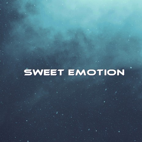 Sweet Emotion | Boomplay Music