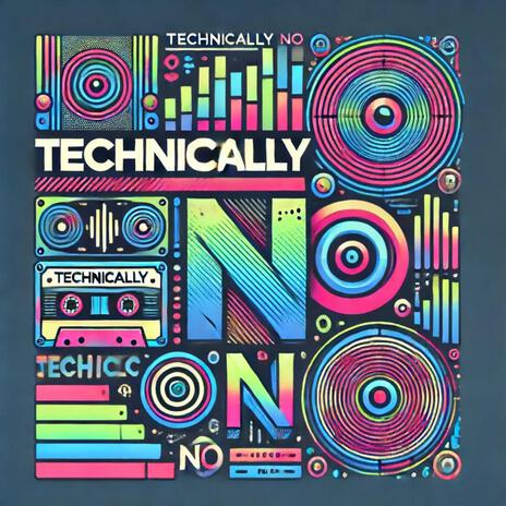 Technically No | Boomplay Music