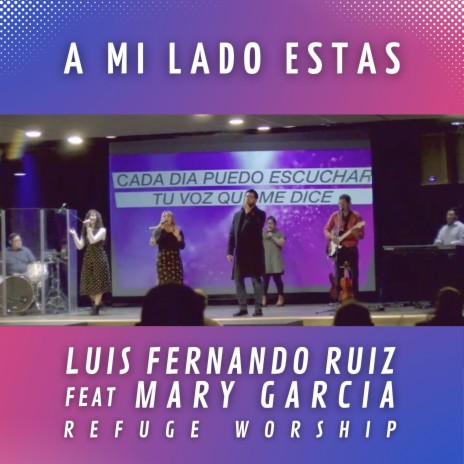 A Mi Lado Estas (feat. Mary Garcia & Refuge Worship) | Boomplay Music