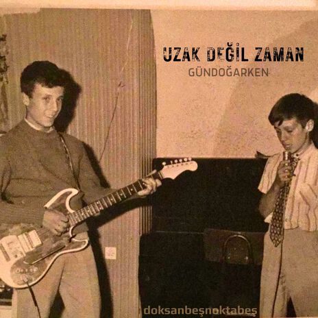 Uzak Değil Zaman | Boomplay Music