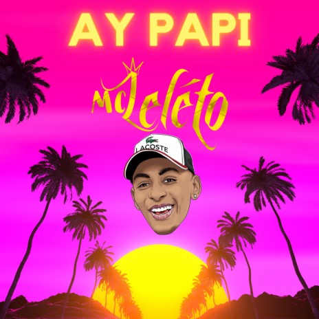 Ay Papi | Boomplay Music