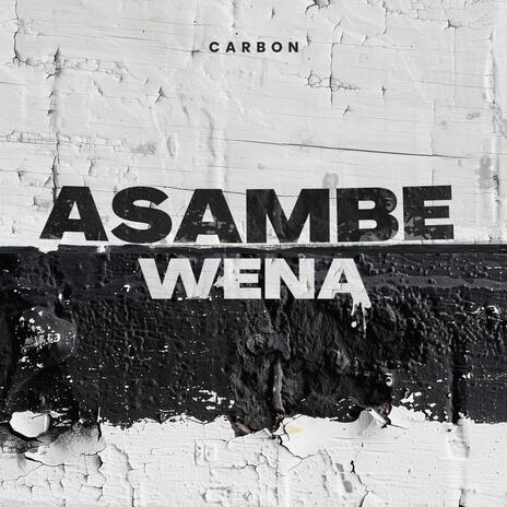 Asambe Wena | Boomplay Music