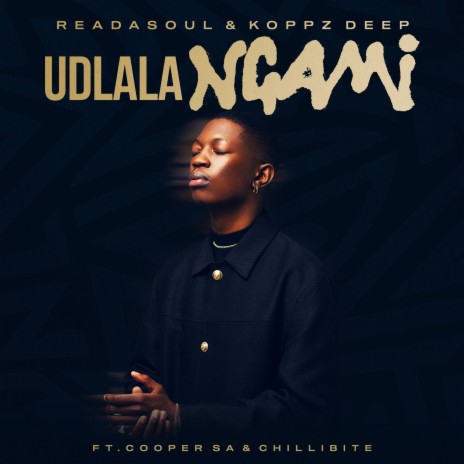 Udlala Ngami ft. Koppz Deep, Cooper SA & Chillibite | Boomplay Music