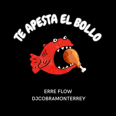 Te Apesta El Bollo ft. Erre Flow | Boomplay Music