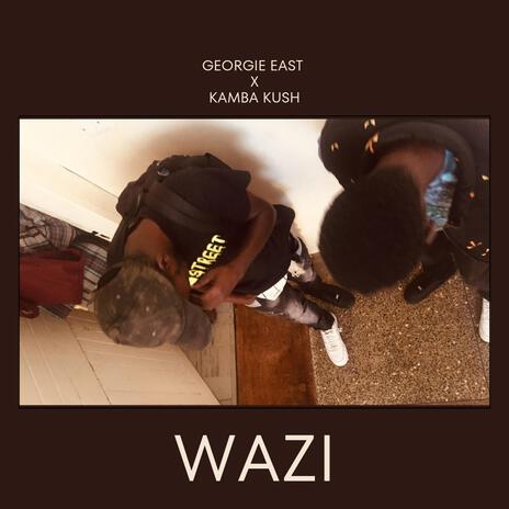 Wazi ft. Kamba Kush | Boomplay Music