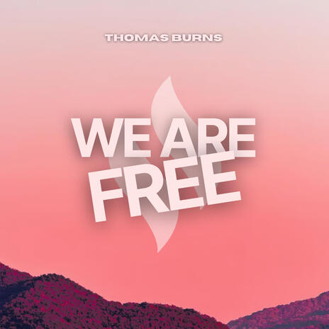 We Are Free | Boomplay Music