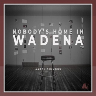 Nobody's Home in Wadena lyrics | Boomplay Music