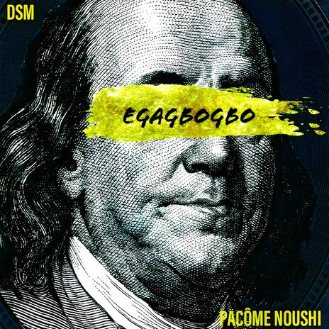 EGAGBOGBO ft. Max Well DSM, Big Pac DSM & Pacome Noushi | Boomplay Music