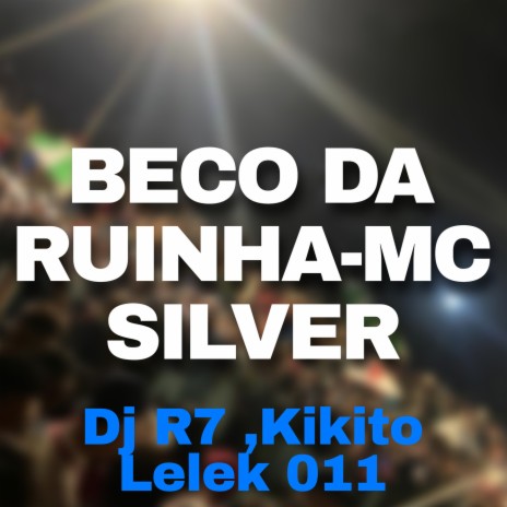 BECO DA RUINHA ft. MC SILVER, DJ R7 & DJ LELEK 01