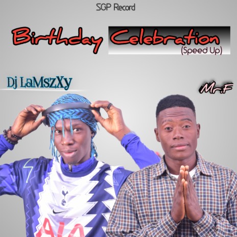 Birthday Celebration (Speed Up) (Speed Up) ft. Mr.F | Boomplay Music