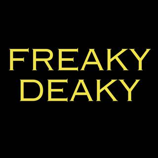 FREAKY DEAKY