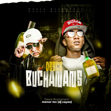 Desce Buchanans ft. Menor MC & DJ Di Marques | Boomplay Music