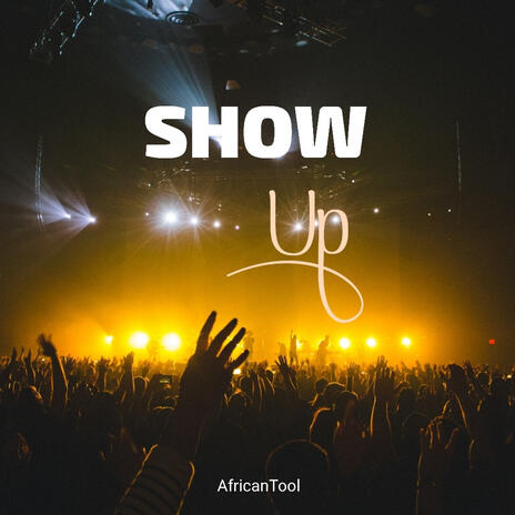 Show Up | Boomplay Music