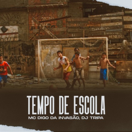 Tempo de Escola ft. Mc Digo da Invasão | Boomplay Music