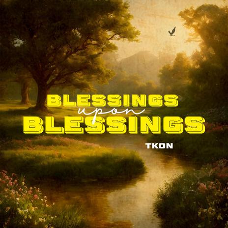 Blessings Upon Blessings | Boomplay Music