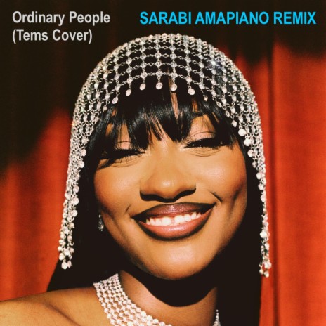 Ordinary People [Tems] (SARABI AMAPIANO MIX)