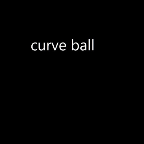 Curve Ball | Boomplay Music