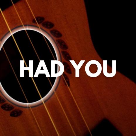 Had You | Boomplay Music