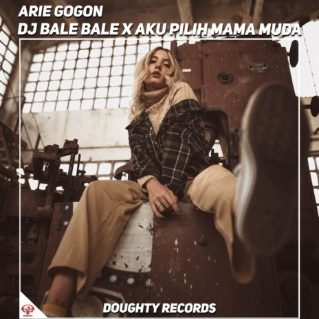 DJ BALE BALE X AKU PILIH MAMA MUDA JEDAG JEDUG | Boomplay Music