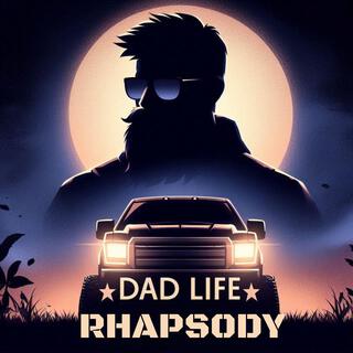 Dad Life Rhapsody