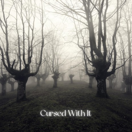 Cursed With It | Boomplay Music