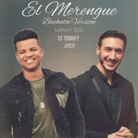El Merengue (Bachata Version) ft. Manny Rod