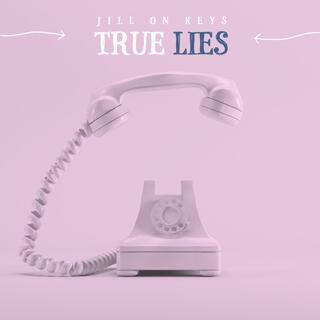 TRUE LIES lyrics | Boomplay Music