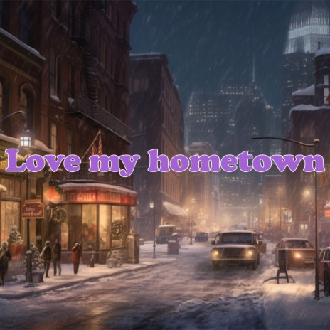 Love my hometown | Boomplay Music