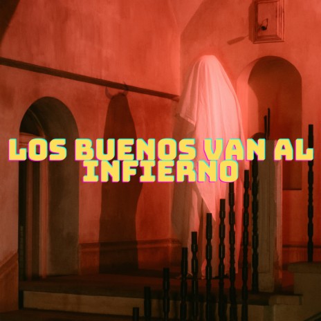 LOS BUENOS VAN AL INFIERNO (Acoustic Version) | Boomplay Music