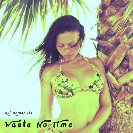 Waste No Time | Boomplay Music