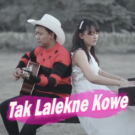 Tak Lalekne Kowe | Boomplay Music