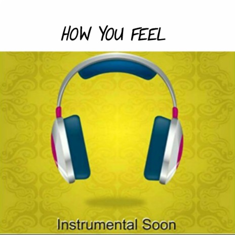 How You Feel | Boomplay Music