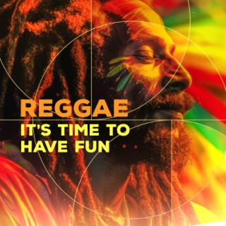 Reggae - Its Time to have Fun