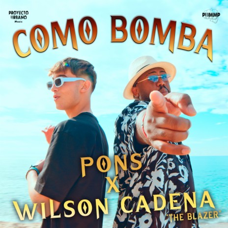 Como Bomba ft. Wilson Cadena "The Blazer" & PUMMP | Boomplay Music