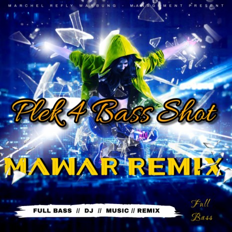 Plek 4 Bass Shot Mawar Remix | Boomplay Music