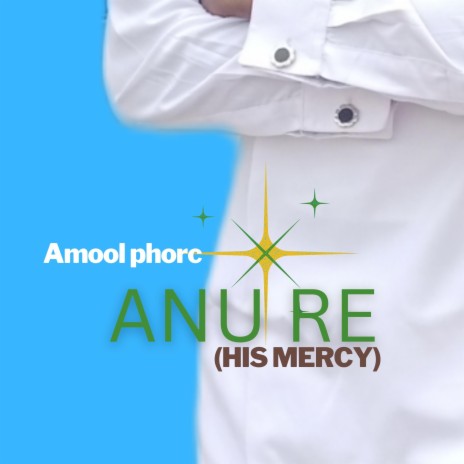 ANU RE (HIS MERCY)