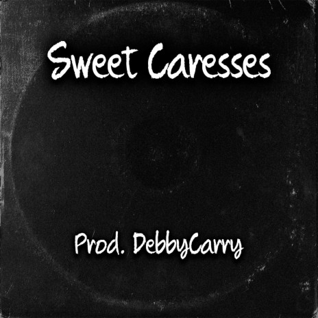Sweet Caresses
